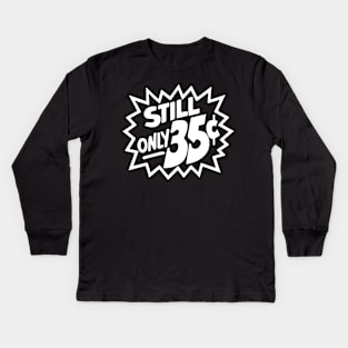 Still Only 35 Cents (light) Kids Long Sleeve T-Shirt